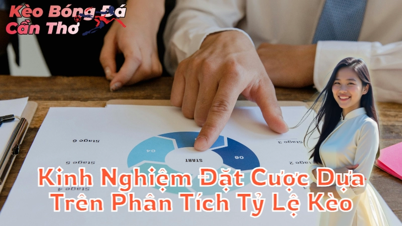 Kinh Nghiệm Đặt Cược Dựa Trên Phân Tích Tỷ Lệ Kèo