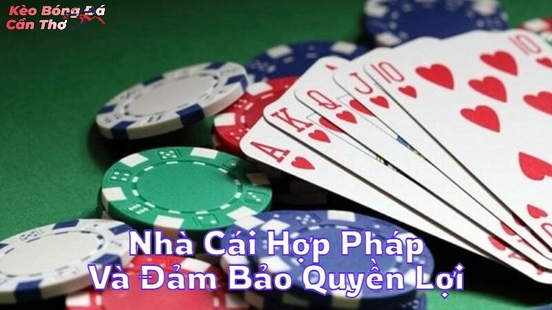 Nhà Cái Hợp Pháp Và Đảm Bảo Quyền Lợi Người Chơi