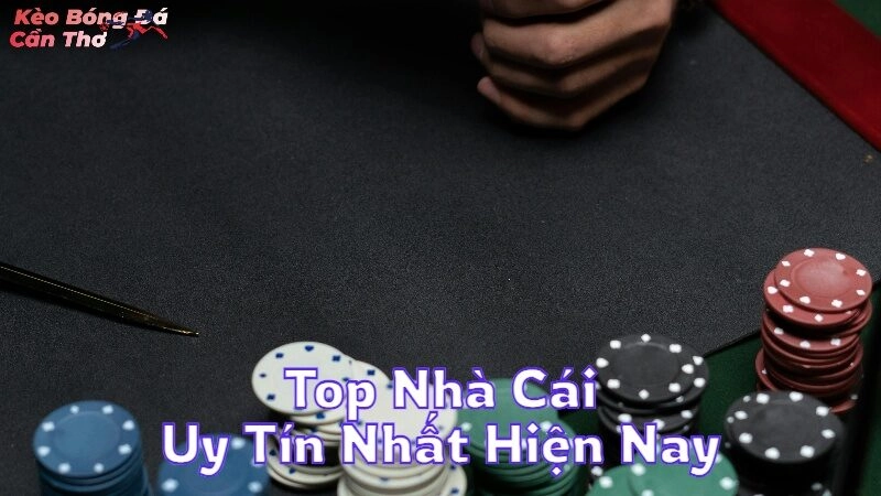 Top Nhà Cái Uy Tín Nhất Hiện Nay